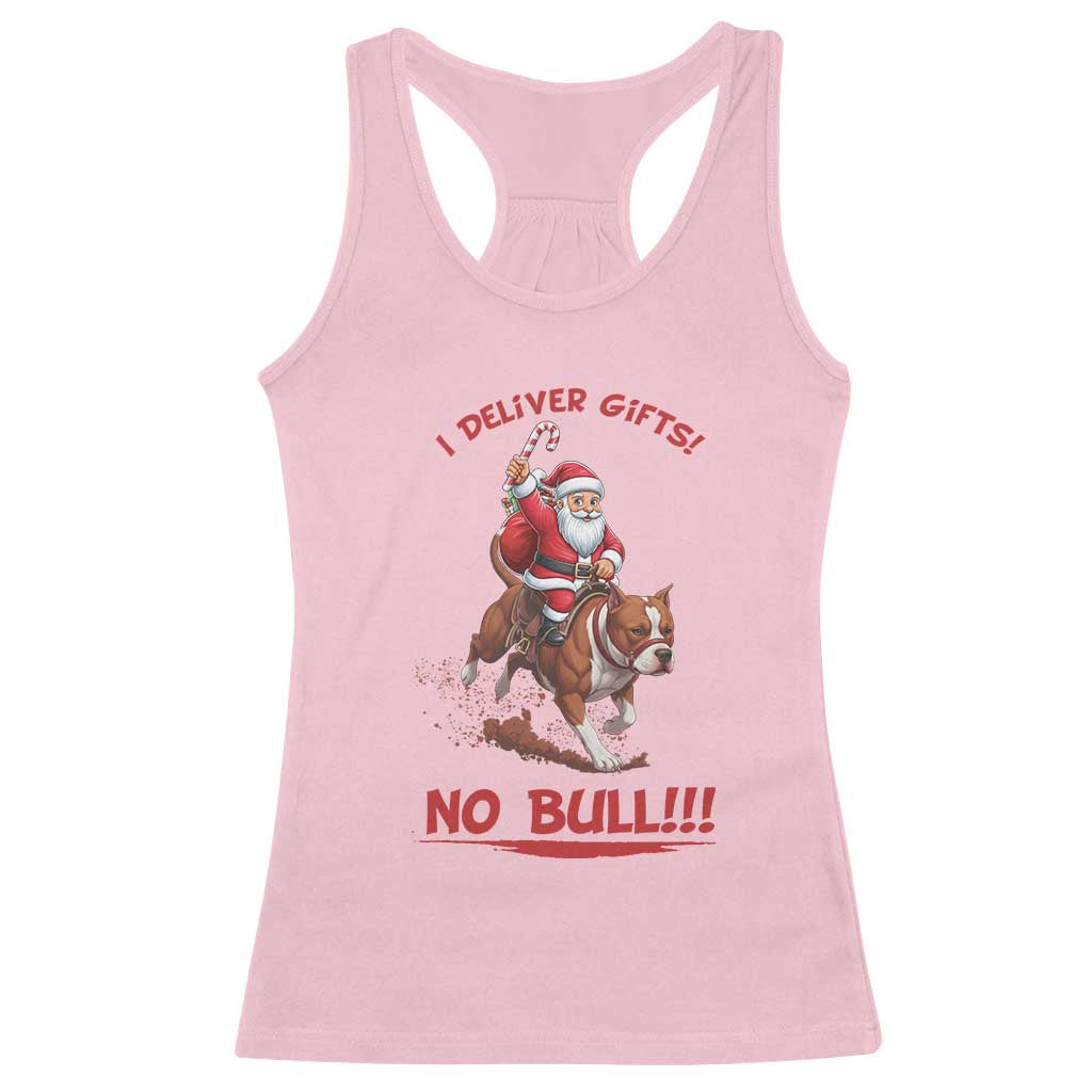 Funny Santa Pitbull Christmas Racerback Tank Top I Deliver Gifts No Bull TS12 Light Pink Print Your Wear