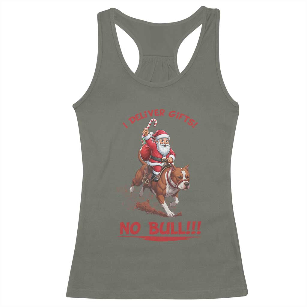 Funny Santa Pitbull Christmas Racerback Tank Top I Deliver Gifts No Bull TS12 Military Green Print Your Wear