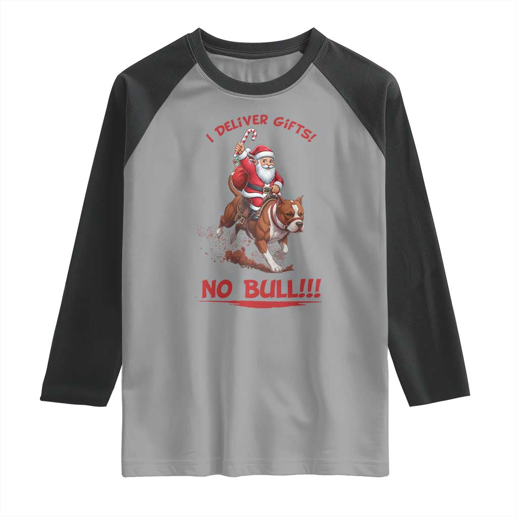 Funny Santa Pitbull Christmas Raglan Shirt I Deliver Gifts No Bull TS12 Sport Gray Black Print Your Wear