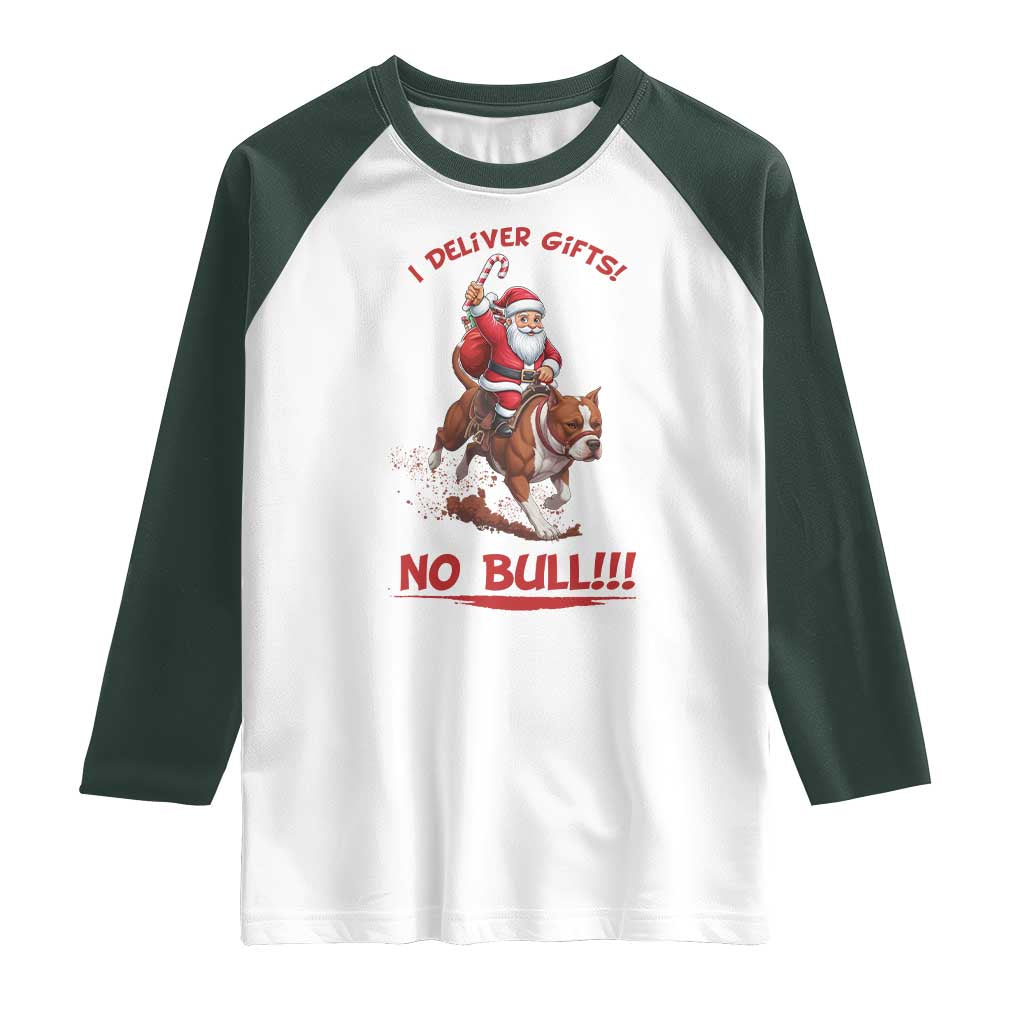 Funny Santa Pitbull Christmas Raglan Shirt I Deliver Gifts No Bull TS12 White Dark Forest Green Print Your Wear