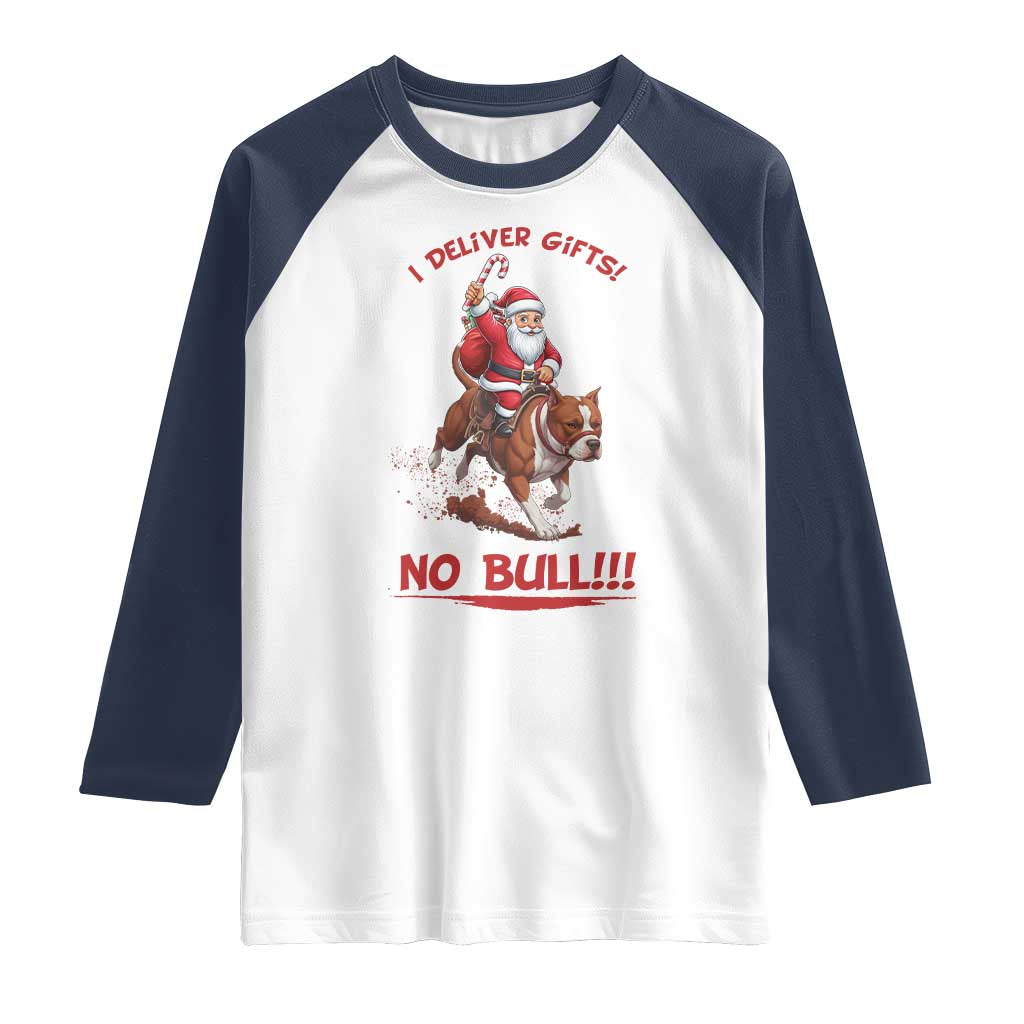 Funny Santa Pitbull Christmas Raglan Shirt I Deliver Gifts No Bull TS12 White Navy Print Your Wear