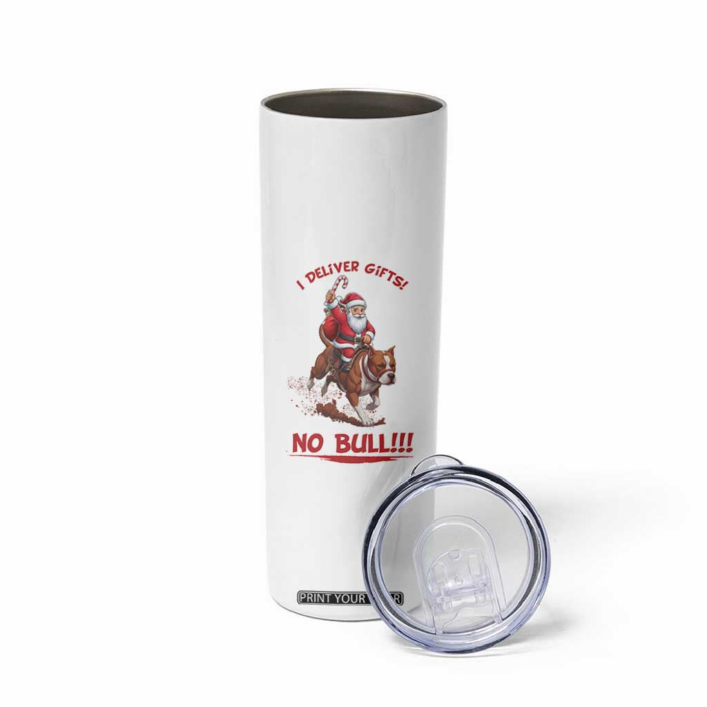 Funny Santa Pitbull Christmas Skinny Tumbler I Deliver Gifts No Bull TS12 Print Your Wear