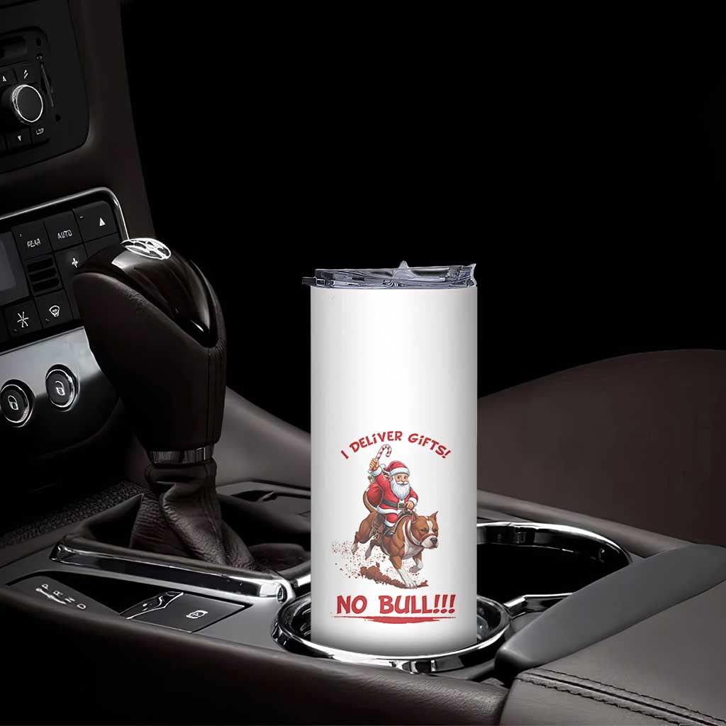 Funny Santa Pitbull Christmas Skinny Tumbler I Deliver Gifts No Bull TS12 Print Your Wear