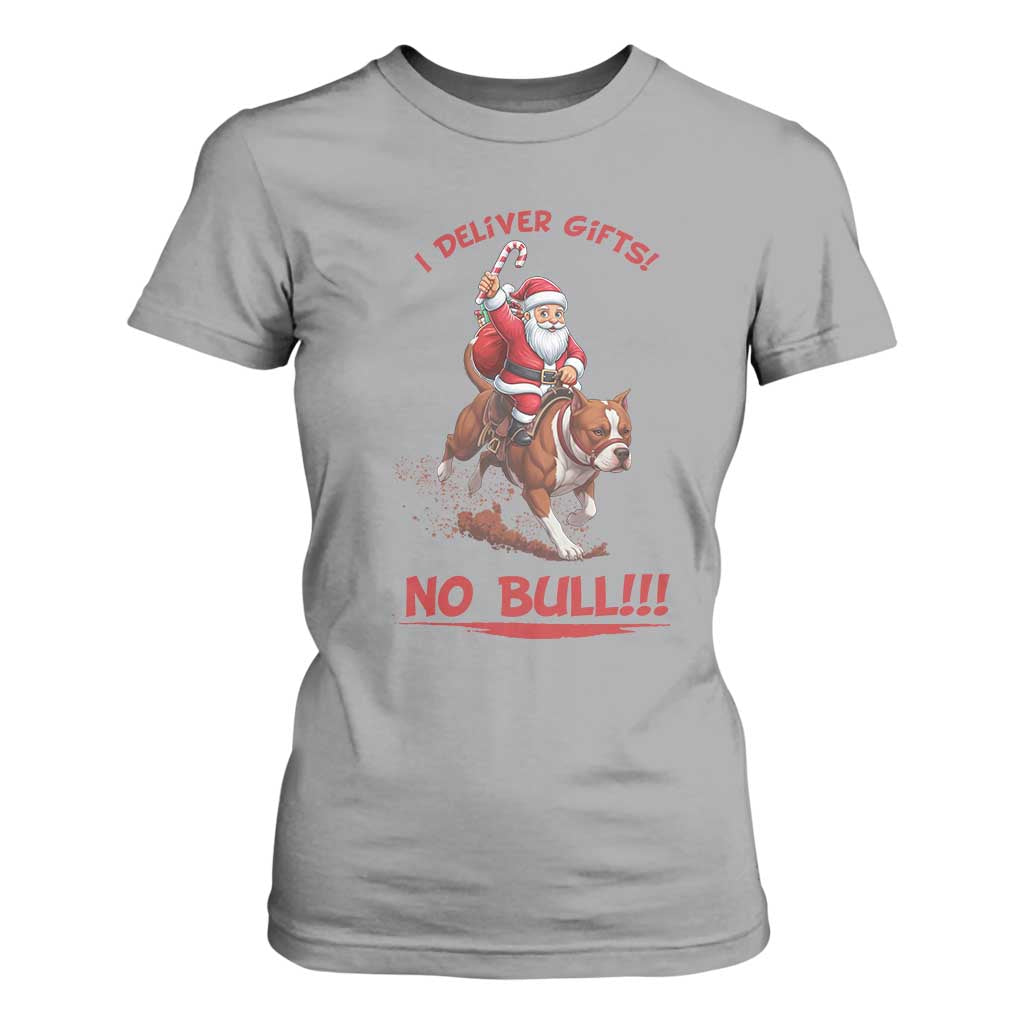Funny Santa Pitbull Christmas T Shirt For Women I Deliver Gifts No Bull TS12 Sport Gray Print Your Wear