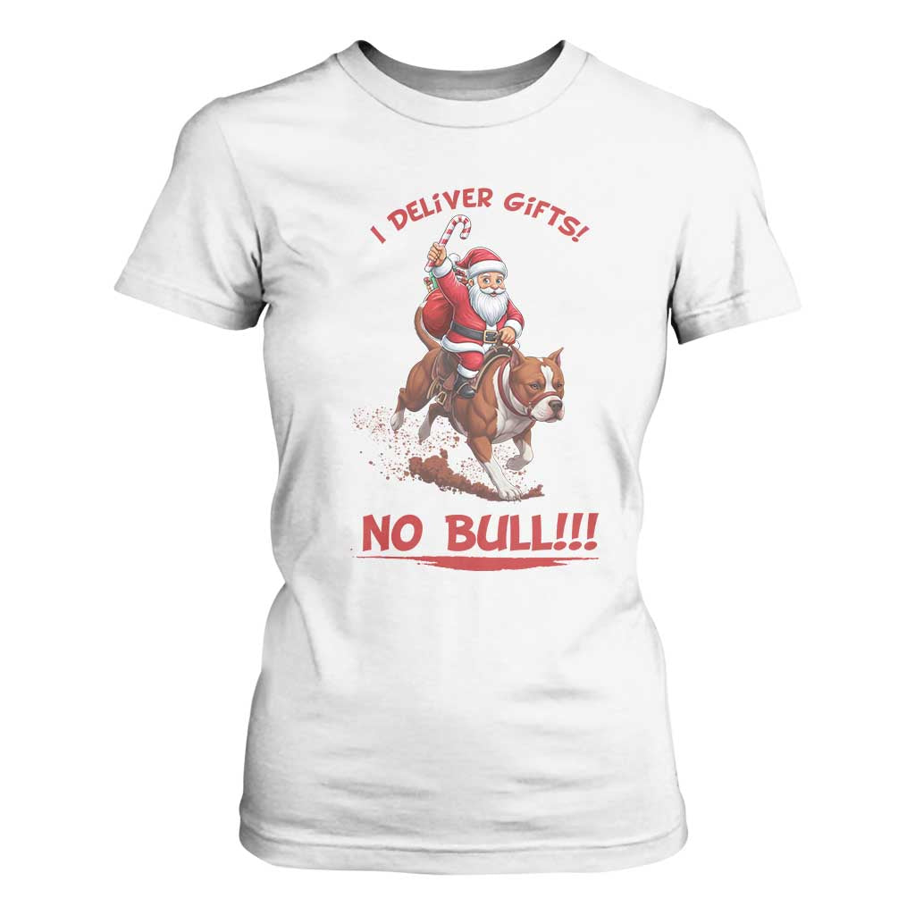 Funny Santa Pitbull Christmas T Shirt For Women I Deliver Gifts No Bull TS12 White Print Your Wear
