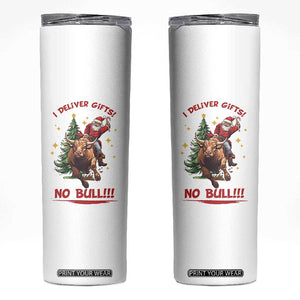 Funny Black Santa Bull Riding Christmas Skinny Tumbler I Deliver Gifts No Bull TS12 White Print Your Wear