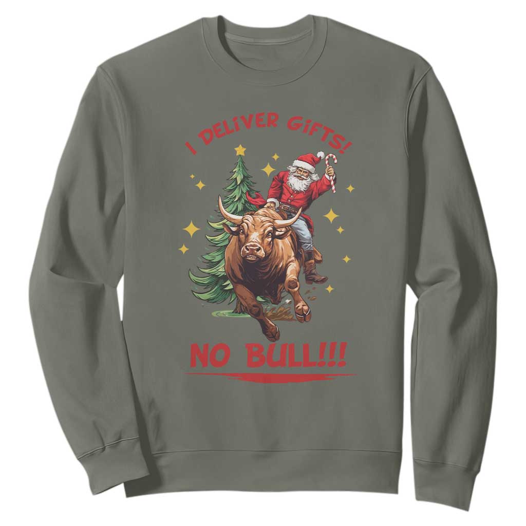 Funny Black Santa Bull Riding Christmas Sweatshirt I Deliver Gifts No Bull TS12 Military Green Print Your Wear