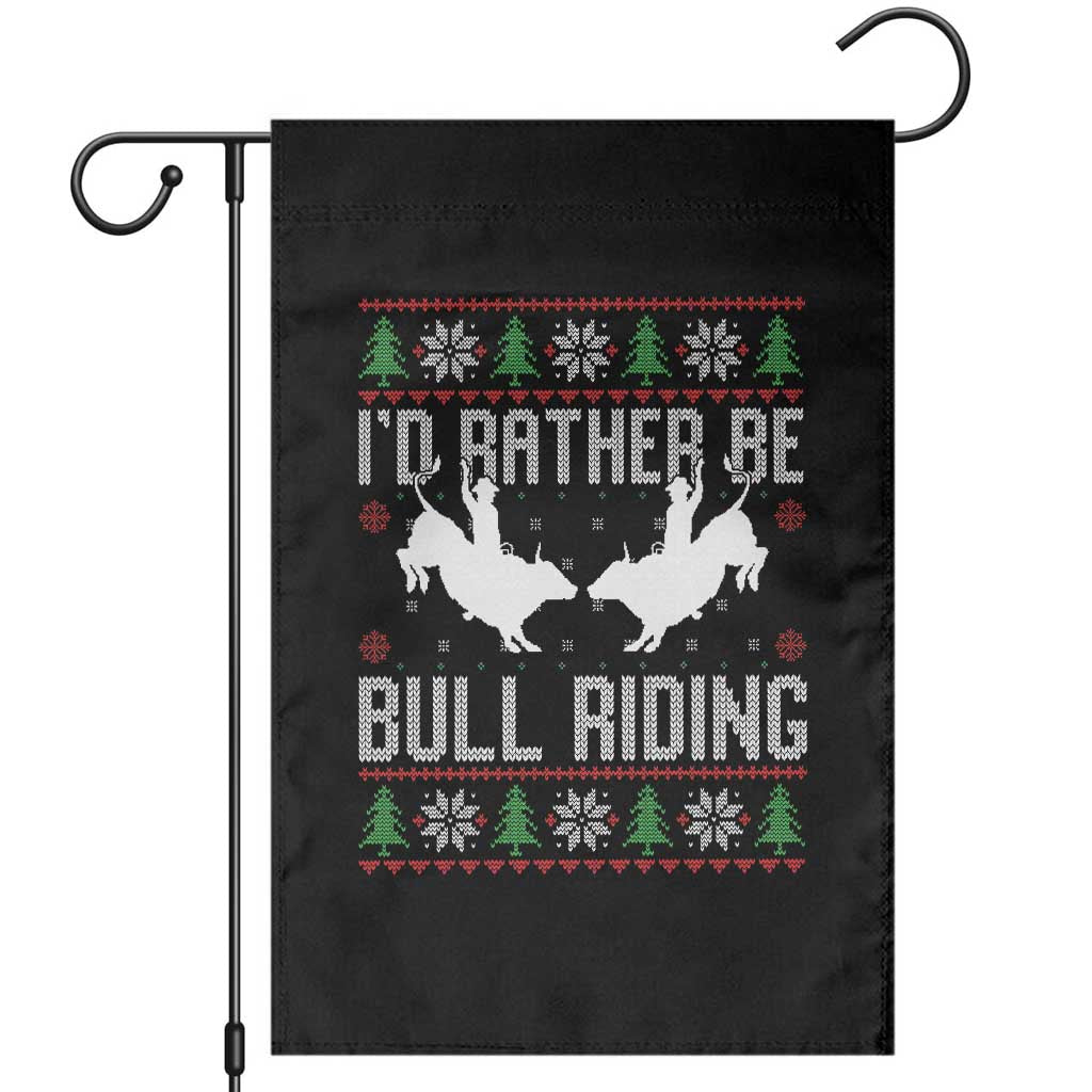 Id Rather Be Bull Riding Garden Flag Rodeo Bull Rider Ugly Christmas Gift TS12 Black Print Your Wear
