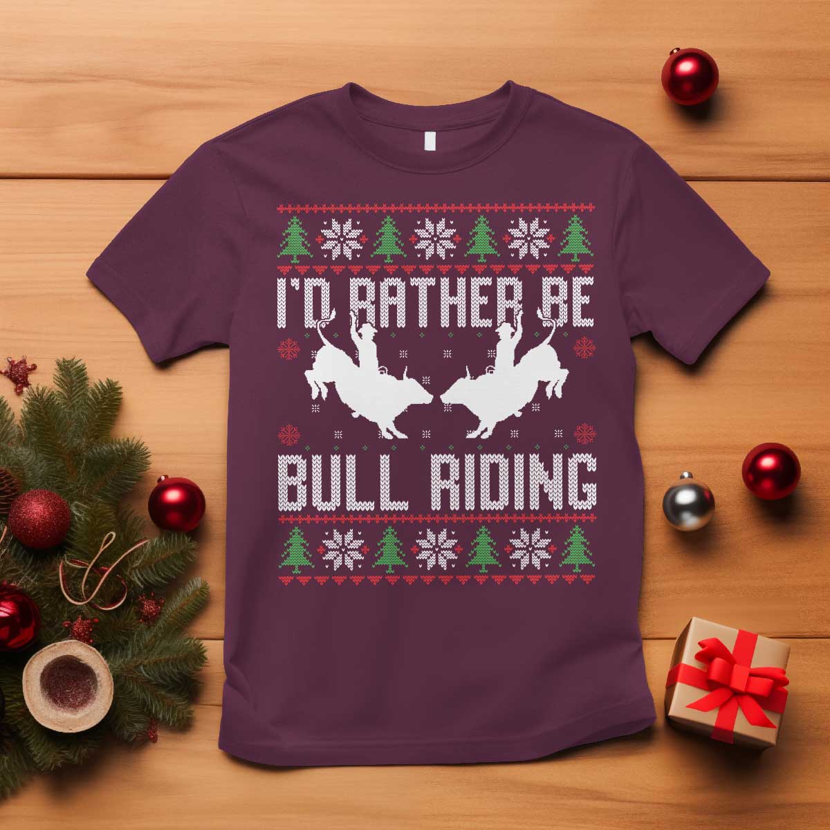 Id Rather Be Bull Riding T Shirt Rodeo Bull Rider Ugly Christmas Gift TS12 Maroon Print Your Wear