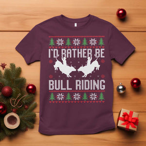 Id Rather Be Bull Riding T Shirt Rodeo Bull Rider Ugly Christmas Gift TS12 Maroon Print Your Wear