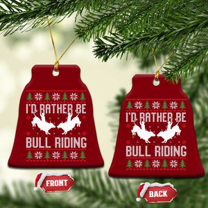 Id Rather Be Bull Riding Ceramic Ornament Rodeo Bull Rider Ugly Christmas Gift TS12 Print Your Wear