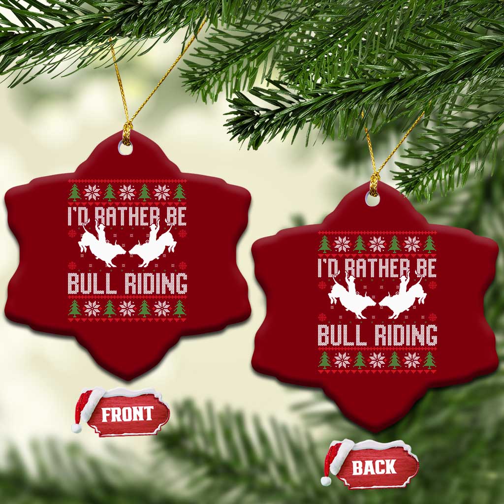 Id Rather Be Bull Riding Ceramic Ornament Rodeo Bull Rider Ugly Christmas Gift TS12 Print Your Wear