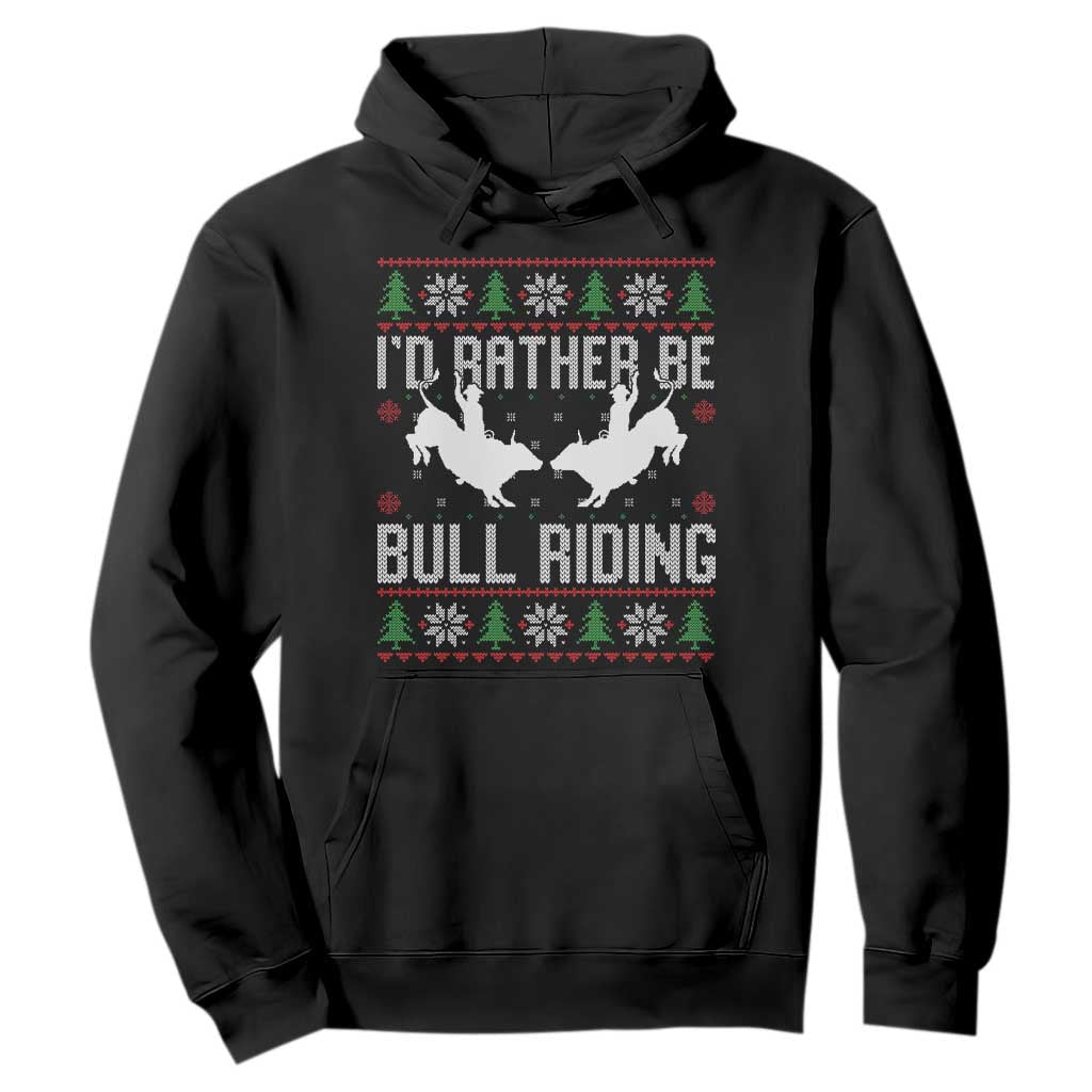 Id Rather Be Bull Riding Hoodie Rodeo Bull Rider Ugly Christmas Gift TS12 Black Print Your Wear