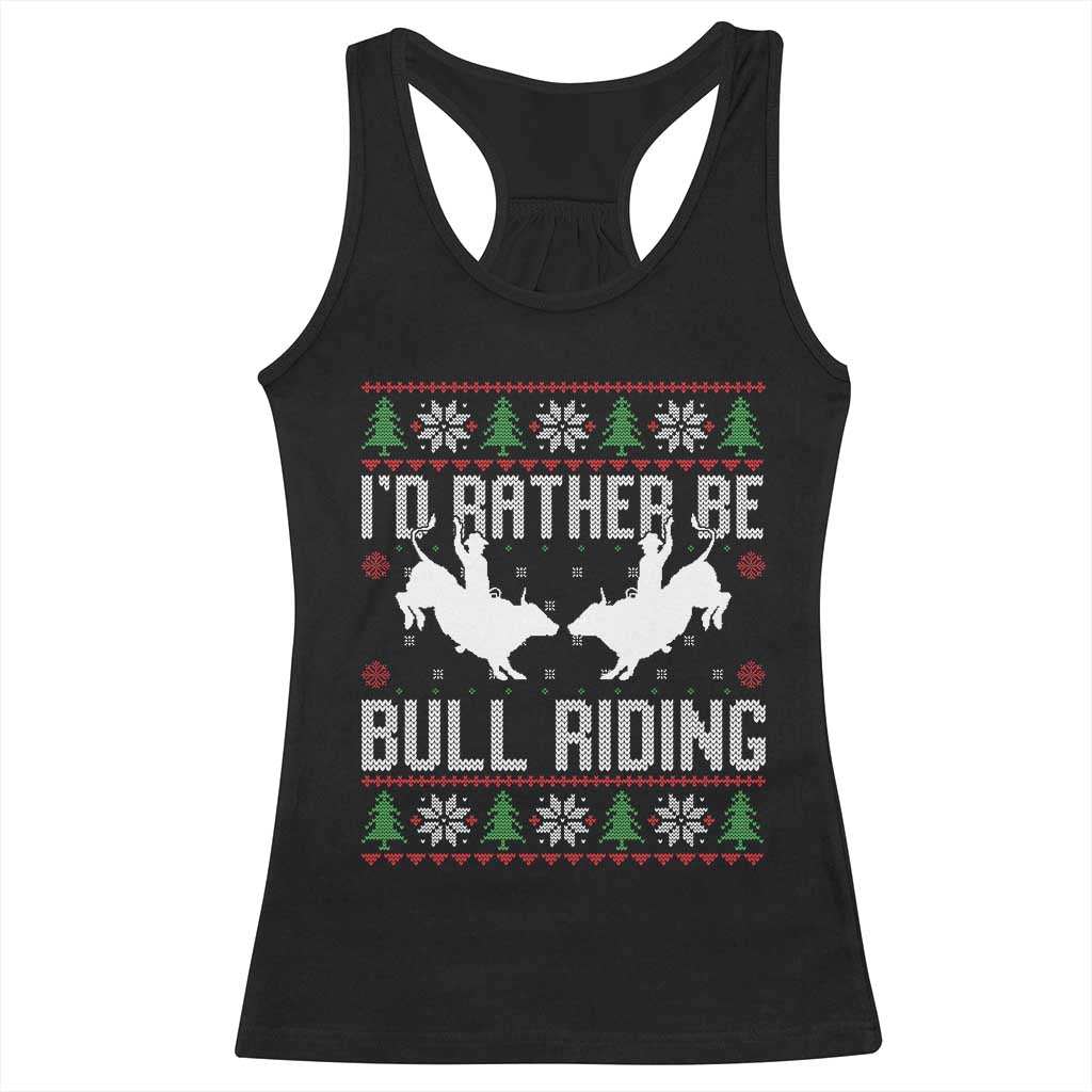 Id Rather Be Bull Riding Racerback Tank Top Rodeo Bull Rider Ugly Christmas Gift TS12 Black Print Your Wear