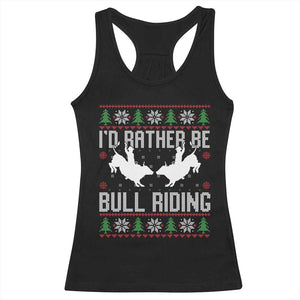 Id Rather Be Bull Riding Racerback Tank Top Rodeo Bull Rider Ugly Christmas Gift TS12 Black Print Your Wear