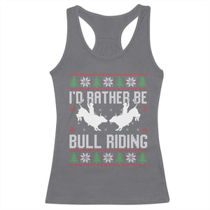 Id Rather Be Bull Riding Racerback Tank Top Rodeo Bull Rider Ugly Christmas Gift TS12 Charcoal Print Your Wear