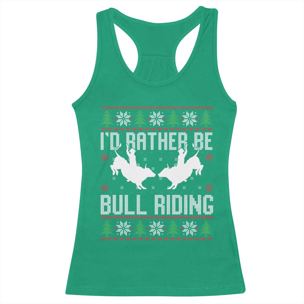 Id Rather Be Bull Riding Racerback Tank Top Rodeo Bull Rider Ugly Christmas Gift TS12 Irish Green Print Your Wear