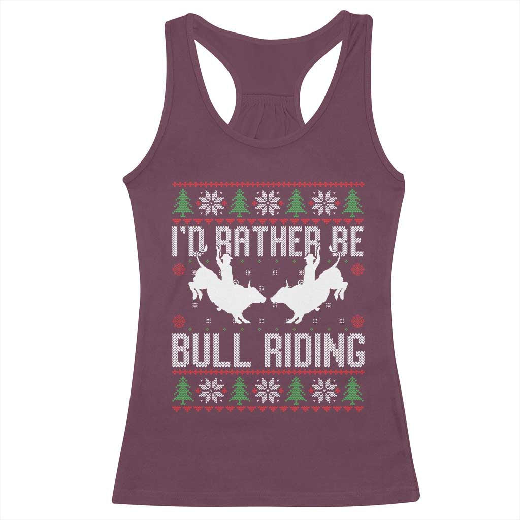 Id Rather Be Bull Riding Racerback Tank Top Rodeo Bull Rider Ugly Christmas Gift TS12 Maroon Print Your Wear