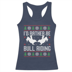 Id Rather Be Bull Riding Racerback Tank Top Rodeo Bull Rider Ugly Christmas Gift TS12 Navy Print Your Wear