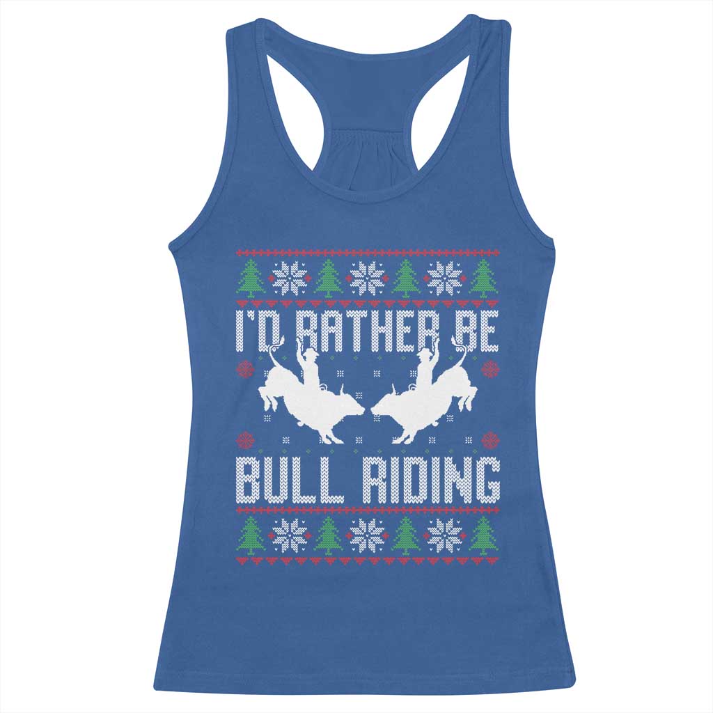 Id Rather Be Bull Riding Racerback Tank Top Rodeo Bull Rider Ugly Christmas Gift TS12 Royal Blue Print Your Wear