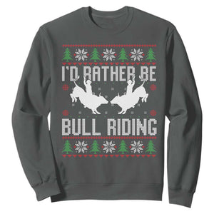 Id Rather Be Bull Riding Sweatshirt Rodeo Bull Rider Ugly Christmas Gift TS12 Dark Heather Print Your Wear