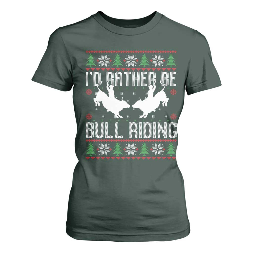 Id Rather Be Bull Riding T Shirt For Women Rodeo Bull Rider Ugly Christmas Gift TS12 Dark Forest Green Print Your Wear
