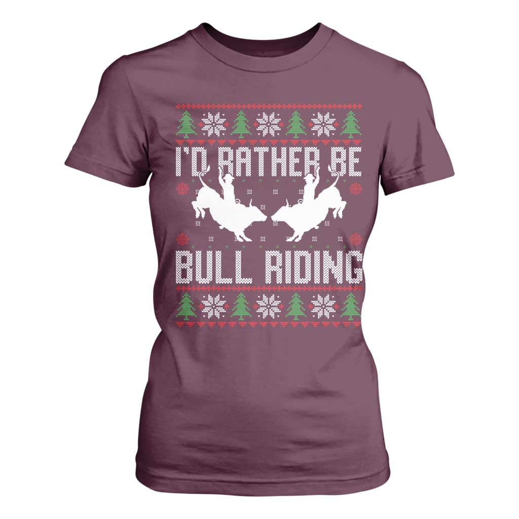 Id Rather Be Bull Riding T Shirt For Women Rodeo Bull Rider Ugly Christmas Gift TS12 Maroon Print Your Wear