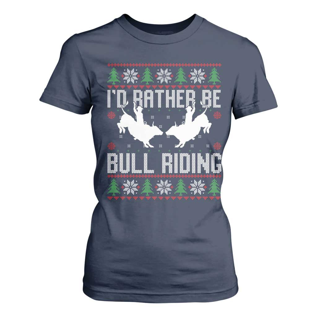 Id Rather Be Bull Riding T Shirt For Women Rodeo Bull Rider Ugly Christmas Gift TS12 Navy Print Your Wear