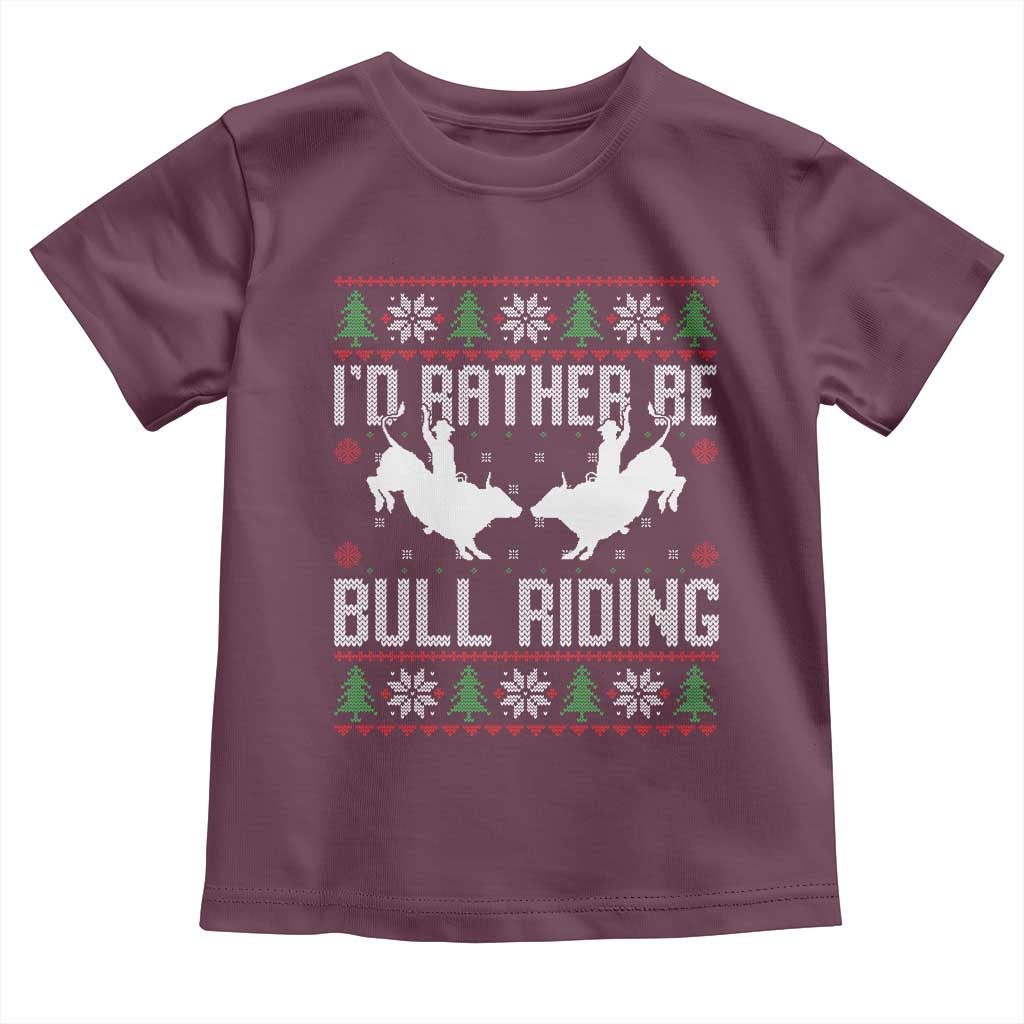 Id Rather Be Bull Riding Toddler T Shirt Rodeo Bull Rider Ugly Christmas Gift TS12 Maroon Print Your Wear