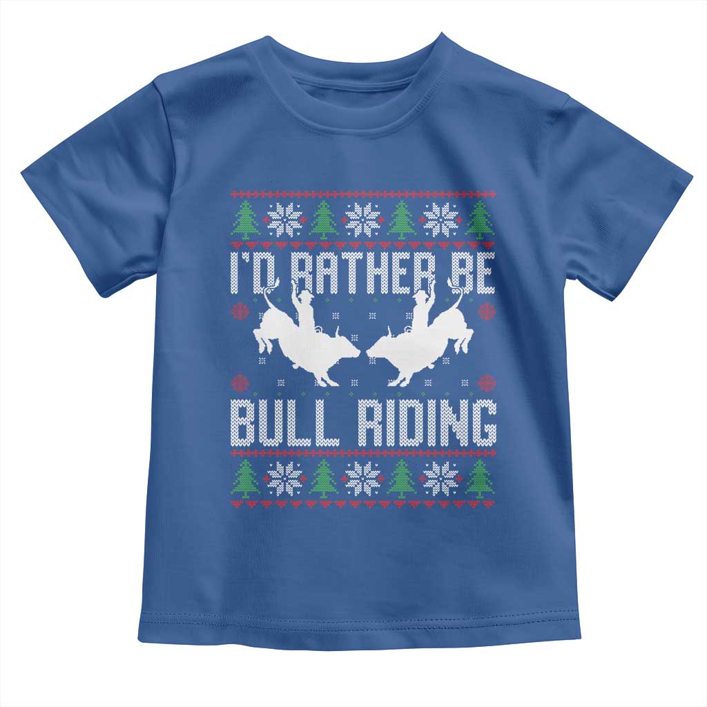 Id Rather Be Bull Riding Toddler T Shirt Rodeo Bull Rider Ugly Christmas Gift TS12 Royal Blue Print Your Wear