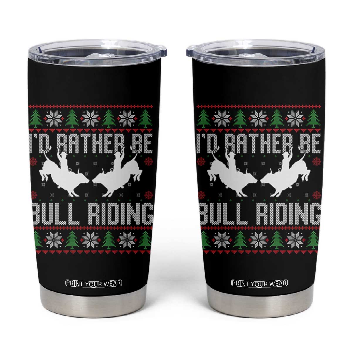 Id Rather Be Bull Riding Tumbler Cup Rodeo Bull Rider Ugly Christmas Gift TS12 Black Print Your Wear