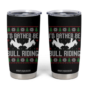 Id Rather Be Bull Riding Tumbler Cup Rodeo Bull Rider Ugly Christmas Gift TS12 Black Print Your Wear