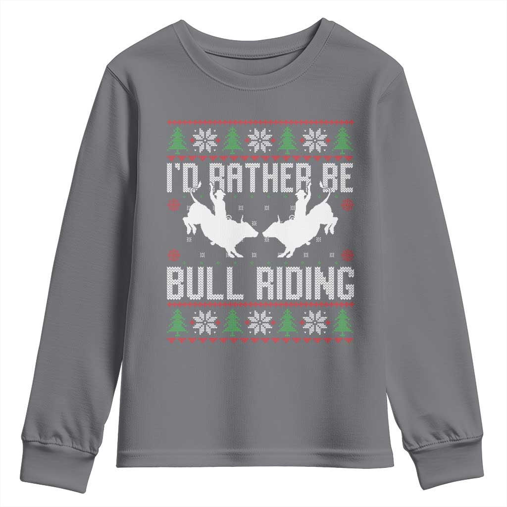 Id Rather Be Bull Riding Youth Sweatshirt Rodeo Bull Rider Ugly Christmas Gift TS12 Charcoal Print Your Wear