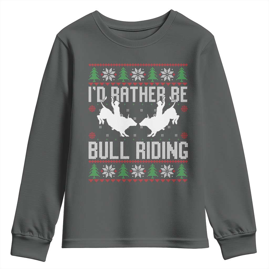 Id Rather Be Bull Riding Youth Sweatshirt Rodeo Bull Rider Ugly Christmas Gift TS12 Dark Heather Print Your Wear