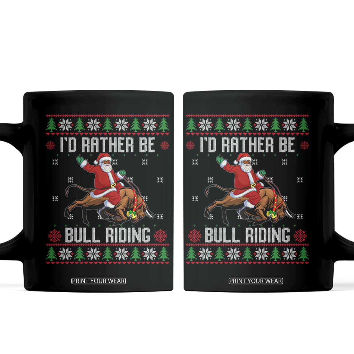 Id Rather Be Bull Riding Coffee Mug Black Santa Bull Rider Ugly Christmas Gift TS12 Black Print Your Wear