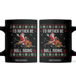 Id Rather Be Bull Riding Coffee Mug Black Santa Bull Rider Ugly Christmas Gift TS12 Black Print Your Wear