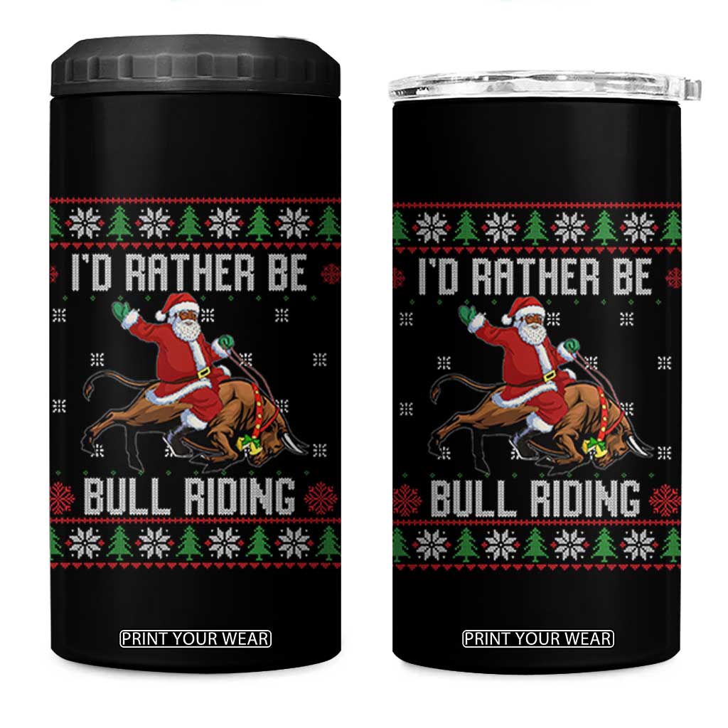 Id Rather Be Bull Riding 4 in 1 Can Cooler Tumbler Black Santa Bull Rider Ugly Christmas Gift TS12 One Size: 16 oz Black Print Your Wear