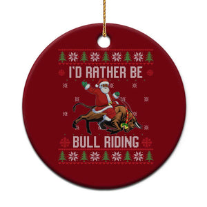 Id Rather Be Bull Riding Ceramic Ornament Black Santa Bull Rider Ugly Christmas Gift TS12 1pc Red Print Your Wear