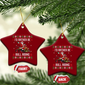 Id Rather Be Bull Riding Ceramic Ornament Black Santa Bull Rider Ugly Christmas Gift TS12 Print Your Wear
