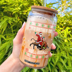 Id Rather Be Bull Riding Glass Can Black Santa Bull Rider Ugly Christmas Gift TS12 Black Print Your Wear