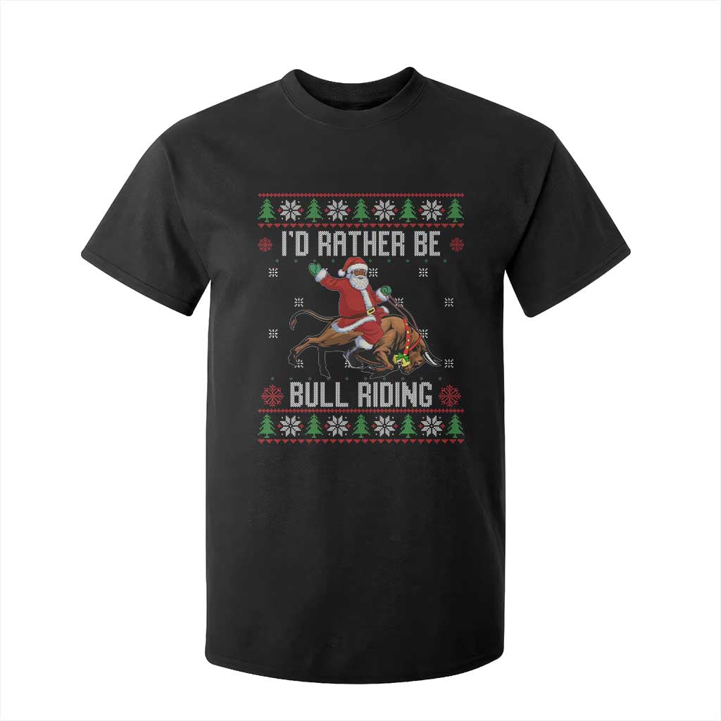 Id Rather Be Bull Riding T Shirt For Kid Black Santa Bull Rider Ugly Christmas Gift TS12 Black Print Your Wear