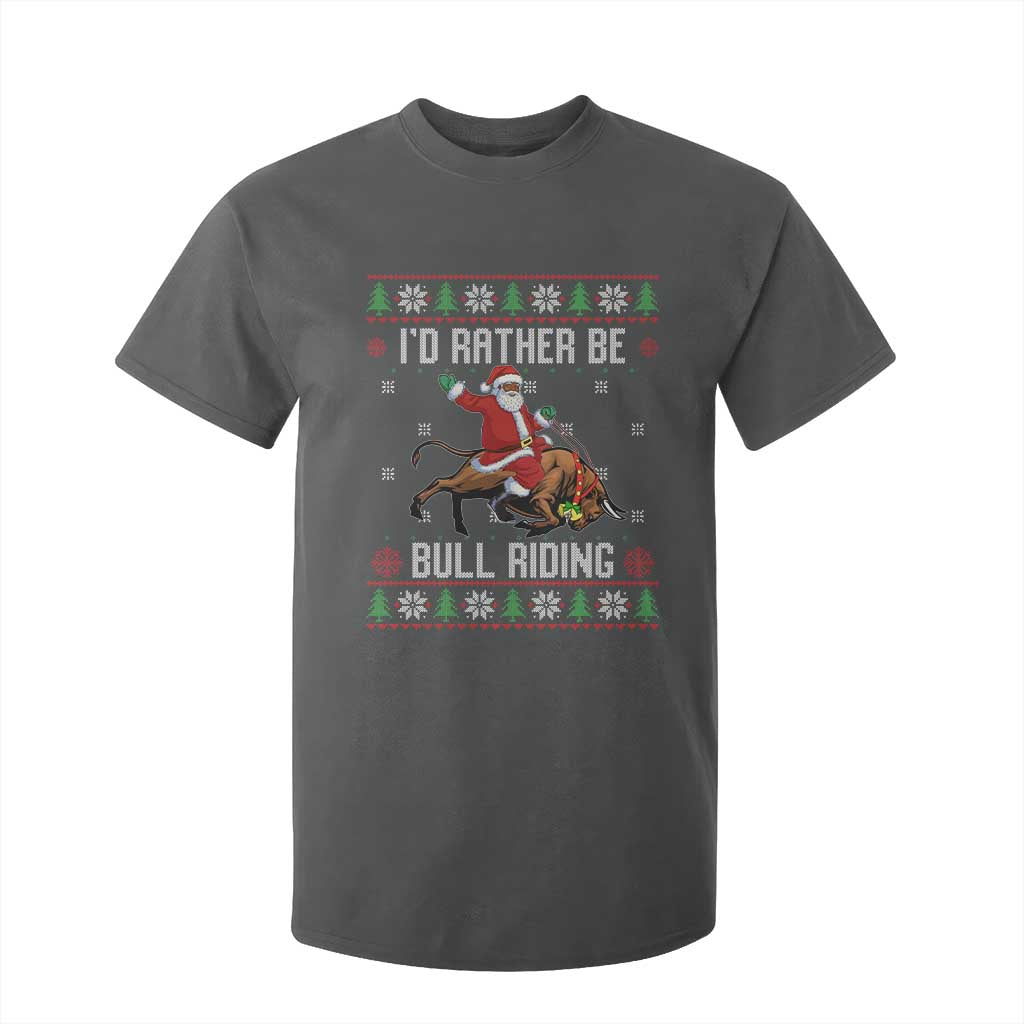 Id Rather Be Bull Riding T Shirt For Kid Black Santa Bull Rider Ugly Christmas Gift TS12 Dark Heather Print Your Wear