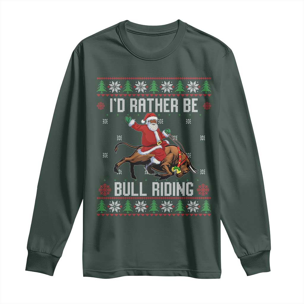Id Rather Be Bull Riding Long Sleeve Shirt Black Santa Bull Rider Ugly Christmas Gift TS12 Dark Forest Green Print Your Wear