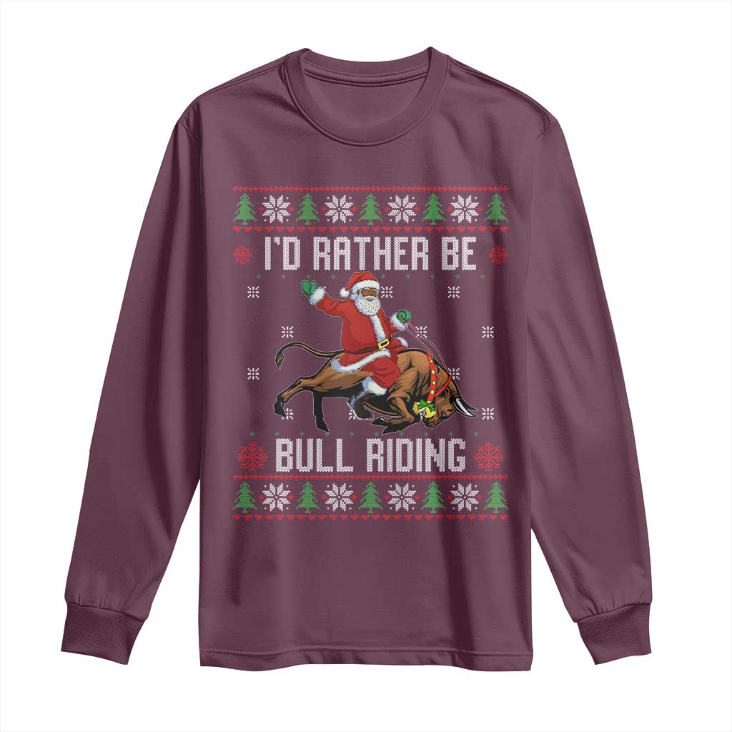 Id Rather Be Bull Riding Long Sleeve Shirt Black Santa Bull Rider Ugly Christmas Gift TS12 Maroon Print Your Wear