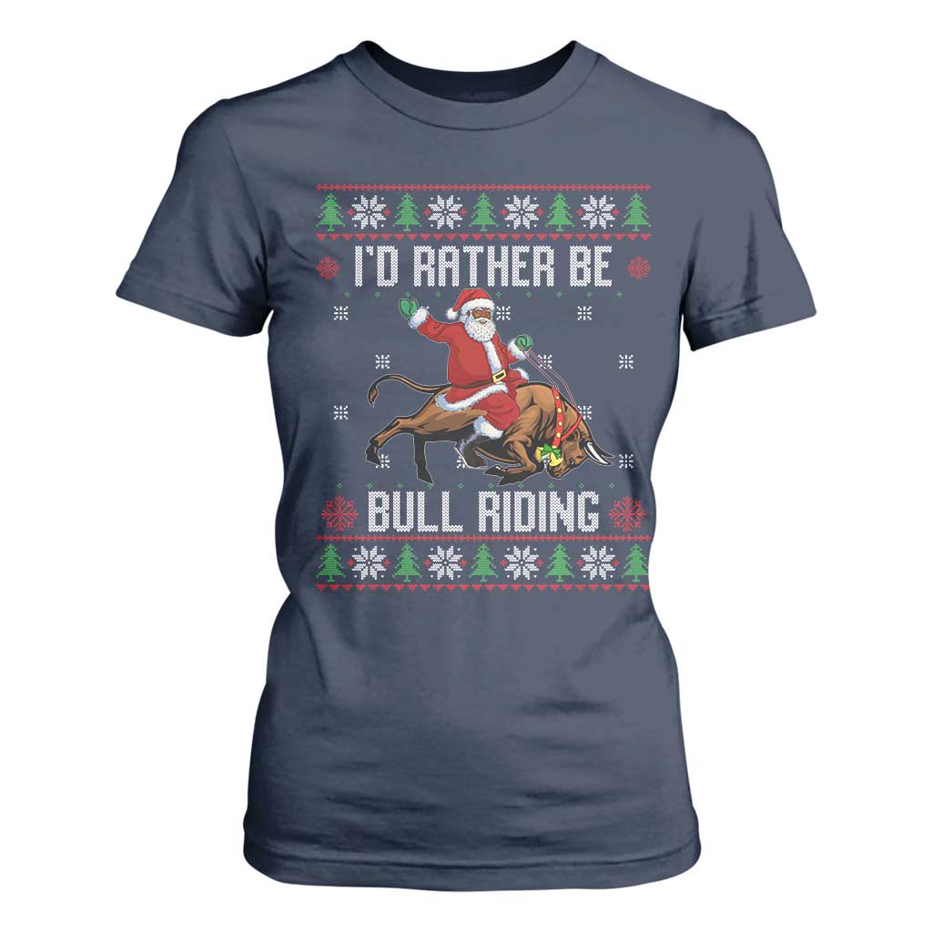 Id Rather Be Bull Riding T Shirt For Women Black Santa Bull Rider Ugly Christmas Gift TS12 Navy Print Your Wear