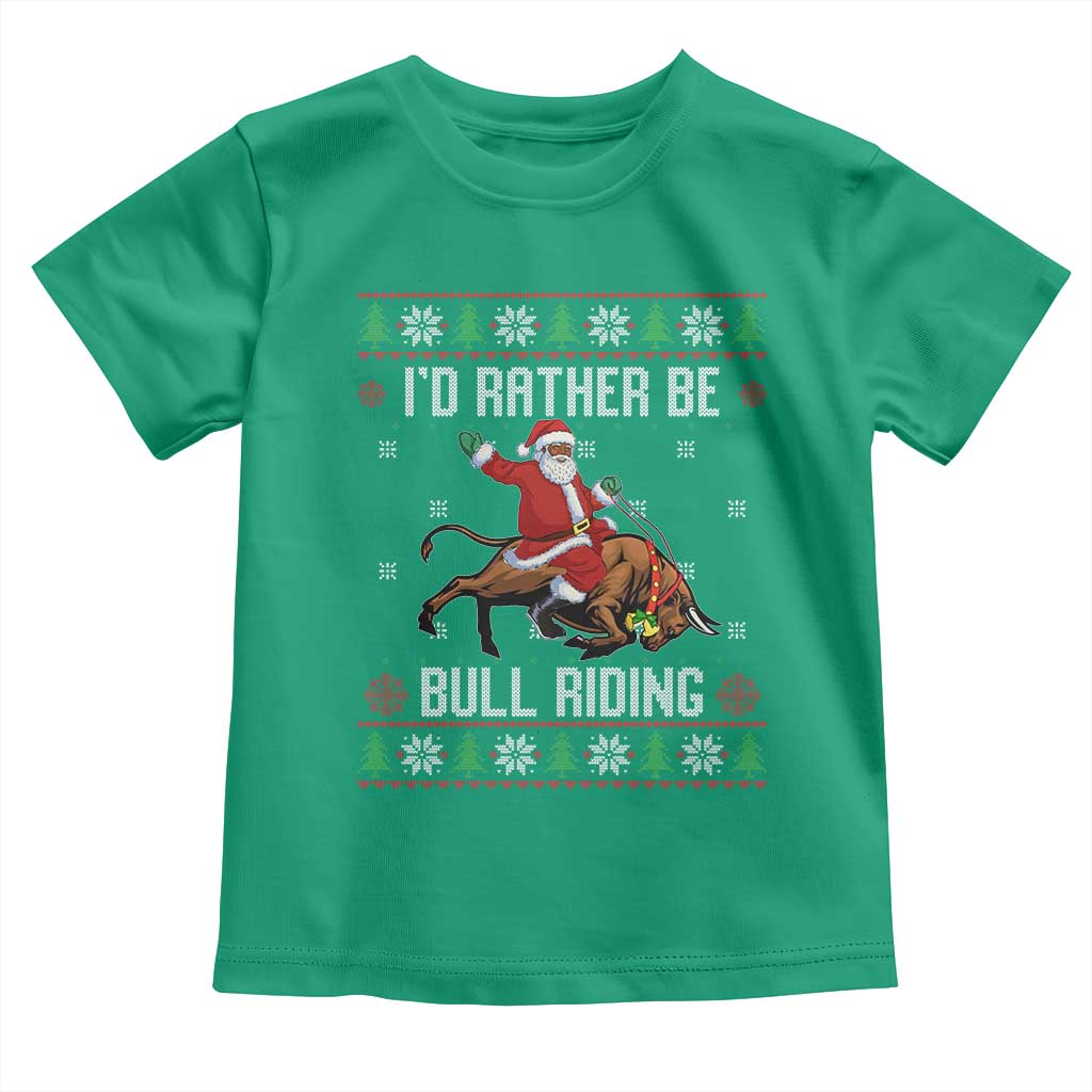 Id Rather Be Bull Riding Toddler T Shirt Black Santa Bull Rider Ugly Christmas Gift TS12 Irish Green Print Your Wear
