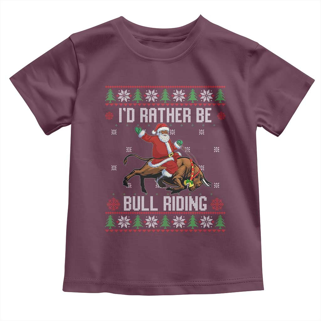 Id Rather Be Bull Riding Toddler T Shirt Black Santa Bull Rider Ugly Christmas Gift TS12 Maroon Print Your Wear