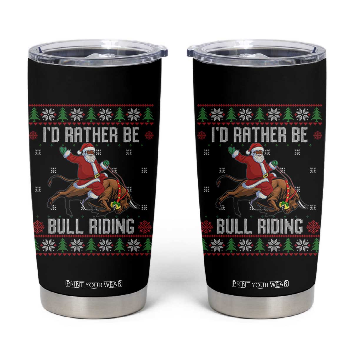 Id Rather Be Bull Riding Tumbler Cup Black Santa Bull Rider Ugly Christmas Gift TS12 Black Print Your Wear
