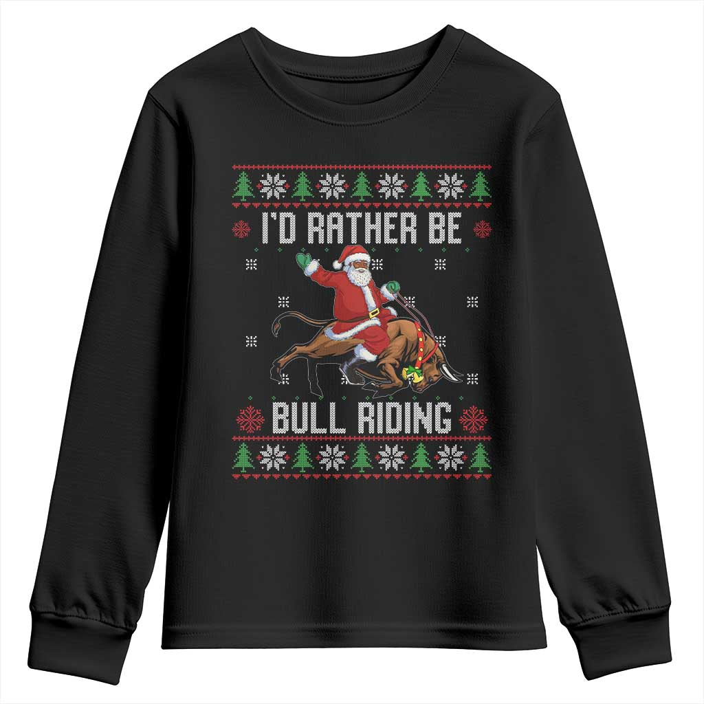 Id Rather Be Bull Riding Youth Sweatshirt Black Santa Bull Rider Ugly Christmas Gift TS12 Black Print Your Wear