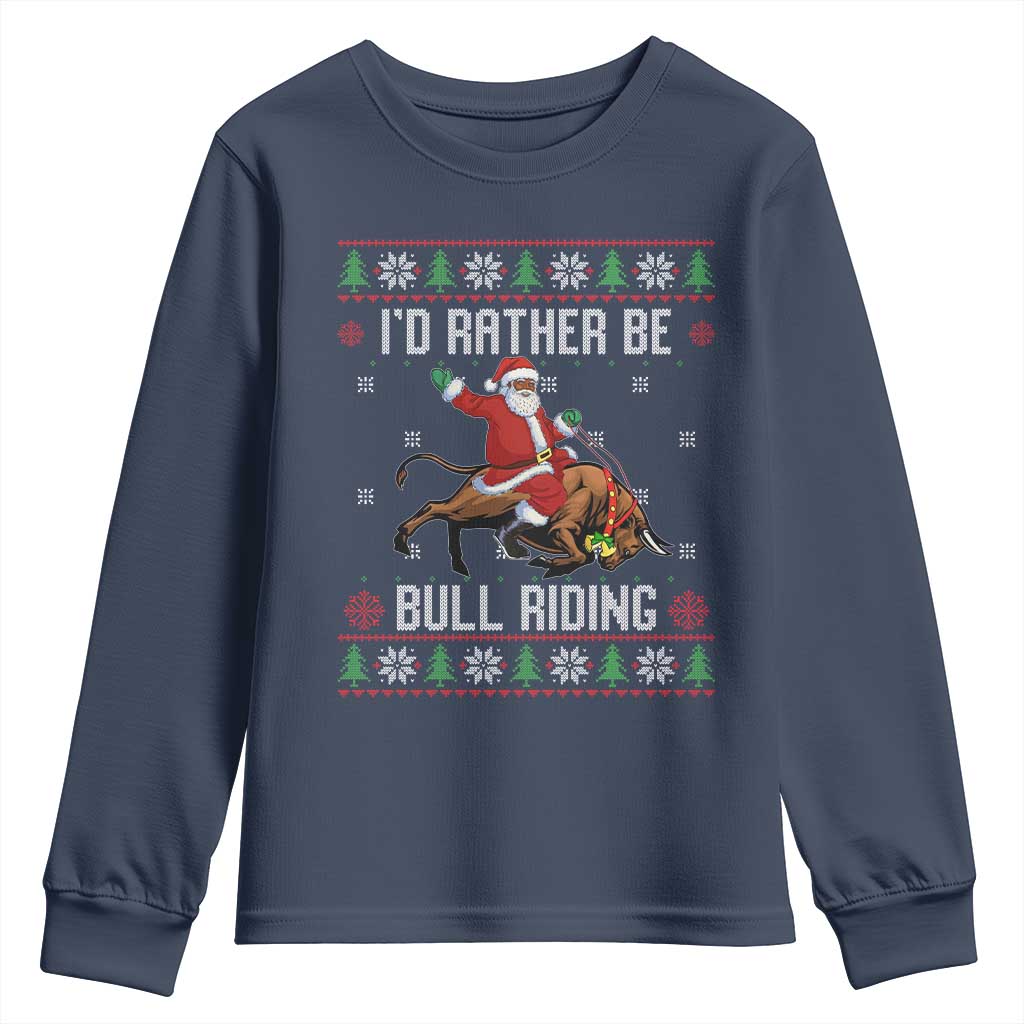Id Rather Be Bull Riding Youth Sweatshirt Black Santa Bull Rider Ugly Christmas Gift TS12 Navy Print Your Wear
